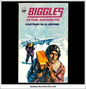 Biggles In The Antarctic by Captain W.E. Johns. Paperback, Armada, 1970.